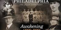 Awakening (1900-1920) - Philadelphia: The Great Experiment