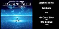Eric Serra - Spaghetti Del Mar (From "The Big Blue" Soundtrack)