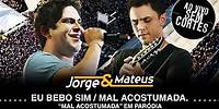 Jorge & Mateus - Eu Bebo Sim/Mal Acostumada - [DVD Ao Vivo Sem Cortes] - (Clipe Oficial)