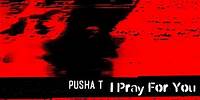 Pusha T - I Pray For You ft. Labrinth & MALICE (Alternate Visualizer)