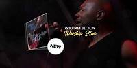 William Becton - Worship Him (Trailer)