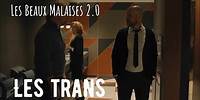 Les Beaux Malaises 2.0 - Les trans
