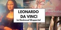 "LEONARDO DA VINCI-UOMO UNIVERSALE" IM VISIODROM | GASKESSEL WUPPERTAL