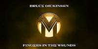 Bruce Dickinson – Fingers In The Wounds (Official Audio)