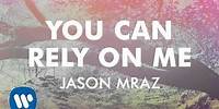 Jason Mraz - You Can Rely On Me (Official Audio)