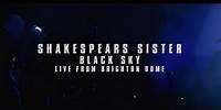 Shakespears Sister - Black Sky (Live at Brighton Dome 2019)