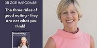Dr Zoe Harcombe and the 3 rules of good eating - they are not what you think!