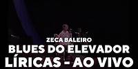 Zeca Baleiro - Blues do elevador (Líricas) [Ao Vivo]