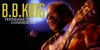 BB King | Tennessee Tourism Commerical (1992)