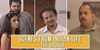 Scenes from Indian Life | The Broker #LaughterGames