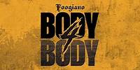 Foogiano - Body 4 Body [Official Audio]