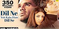 Dil Ne Yeh Kaha Hain Dil Se - HD VIDEO SONG | Akshay, Suniel & Shilpa | Dhadkan | #HindiRomanticSong