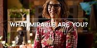 BEAUTIFULLY UNIQUE - What MIRACLE are YOU?