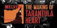 The Making of Tarantula Heart