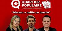 « Macron à quitte ou double » avec Aude Lancelin, Didier Maïsto et Harold Bernat