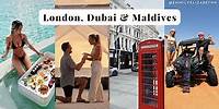 London, Dubai & Maldives travel vlog (GETTING ENGAGED!!)