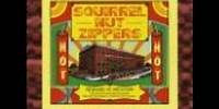 SQUIRREL NUT ZIPPERS- MY EVERGREEN
