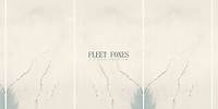 Fleet Foxes - If You Need To, Keep Time on Me