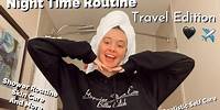 My Night Time Routine Travel Edition | Hannah Grace Colin