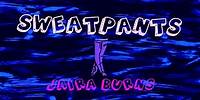 Jaira Burns - SWEATPANTS (Official Lyric Video)