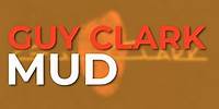 Guy Clark - Mud (Official Audio)