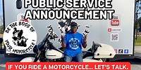 Public Service Announcement For Motorcycle Riders!