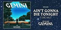 MACKLEMORE FEAT ERIC NALLY - AIN'T GONNA DIE TONIGHT