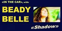 Beady Belle — singing «Shadow» in the car 🏎