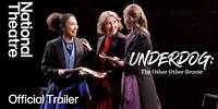 Underdog: The Other Other Brontë | Official Trailer | National Theatre