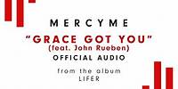 MercyMe - Grace Got You (Audio)
