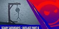 Scary Saturdays - Outlast 2 Part 6