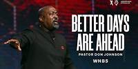 Better Days Are Ahead | Pastor Don Johnson