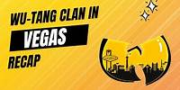 Wu Tang Clan - Vegas March 2024 Recap
