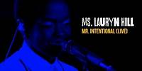 Ms. Lauryn Hill - Mr. Intentional LIVE