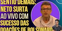 SENTIU DEMAIS: Neto treme e surta ao vivo com sucesso das doações de Bolsonaro!