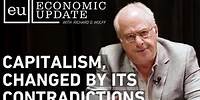 Economic Update: Capitalism, Changed by its Contradictions