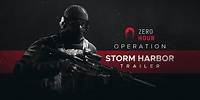 Zero Hour | Operation Storm Harbor