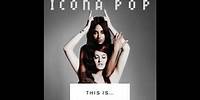 Icona Pop - I Love It (Feat. Charli XCX) [Audio]
