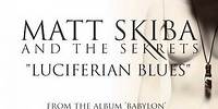 MATT SKIBA AND THE SEKRETS - Luciferian Blues (Album Track)