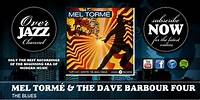 Mel Tormé & The Dave Barbour Four - The Blues