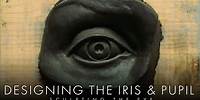 Designing The Iris & Pupil - Sculpting The Eye