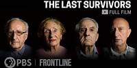 The Last Survivors (full documentary) | FRONTLINE