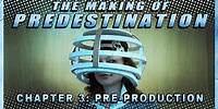 The Making of Predestination - Chapter 3: Pre-Production