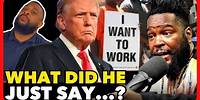 RACE HUSTLER Umar Johnson ADMITS Trump WAS RIGHT About "Black Jobs"