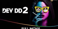 Dev DD2 - Hindi Full Movie - Aasheema Vardhan, Akhil Kapur, Sanjay Suri, Suneel Sinha