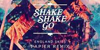 Shake Shake Go - England Skies (Papier Remix)