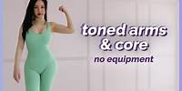 Toned Arms & Core Workout - 15 min No Equipment