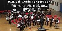 RMS 7th Grade Concert Band - Hungarian Rhapsody No. 2 - 03 12 2024
