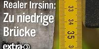 Realer Irrsinn: Zu niedrige Brücke in Emden | extra 3 | NDR
