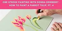 One Stroke Painting with Donna Dewberry - How to Paint Parrot Tulips, Pt. 4 Stalks & Leaves